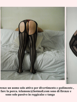 Sono di firenze e sono solo passivo in reggicalze e tanga ospito solo attivi